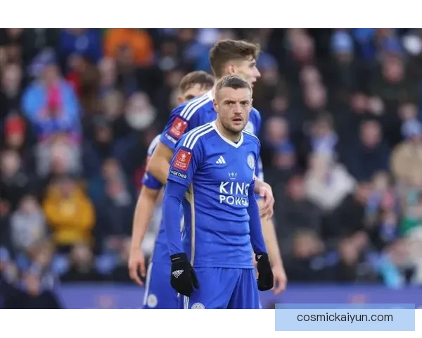 英超莱斯特近期足总杯表现稳健，状态回暖备受期待